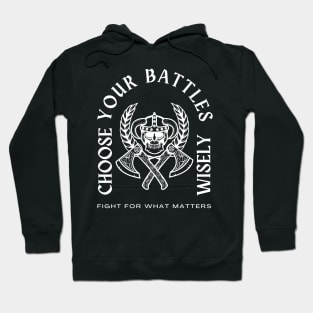 You Have To Pick Your Battles Hoodie